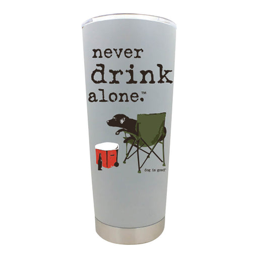 Dog is Good Stainless Steel Tumbler, Never Drink Alone, 18 oz - Jeffers - Home Goods & Gifts > Kitchen